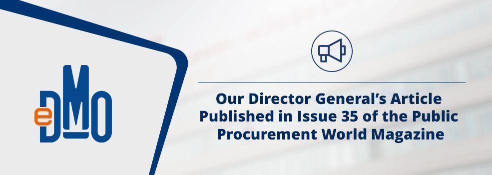 Our Director General’s Article Published in Issue 35 of the Public Procurement World Magazine